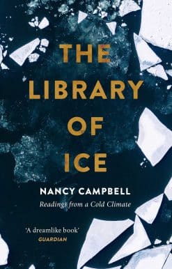 The Library of Ice: Readings from a Cold Climate
