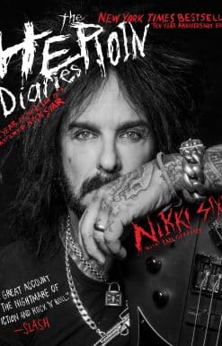 The Heroin Diaries: A Year in the Life of a Shattered Rock Star