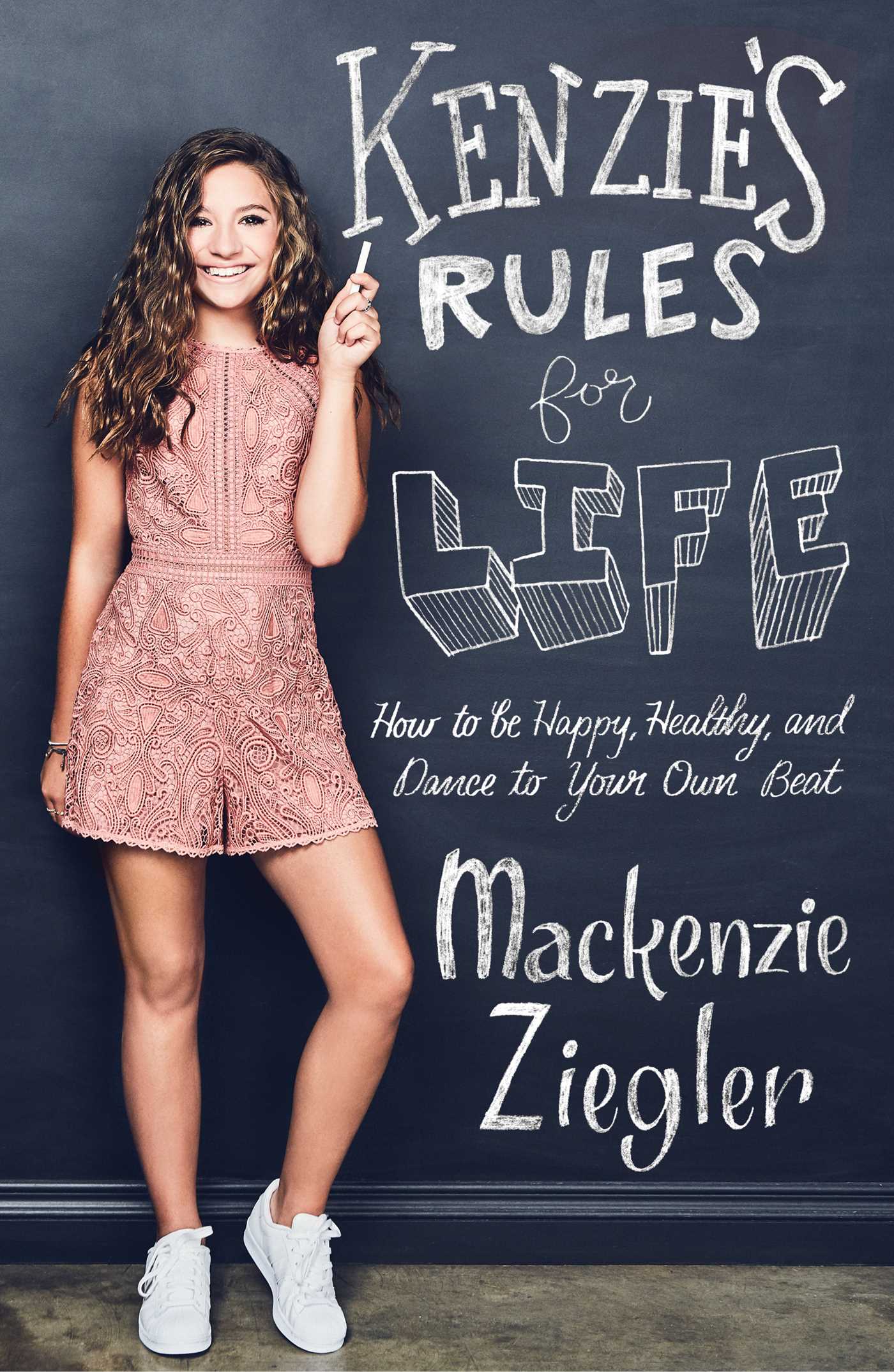 Kenzie's Rules For Life: How to be Healthy, Happy and Dance to your own Beat 1 Kenzie's Rules For Life: How to be Healthy, Happy and Dance to your own Beat