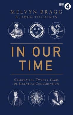 In Our Time: Celebrating Twenty Years of Essential Conversation