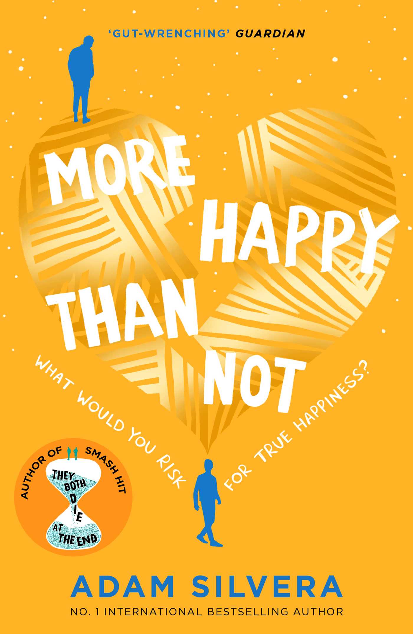 More Happy Than Not: The much-loved hit from the author of No More Happy Than Not: The much-loved hit from the author of No.1 bestselling blockbuster THEY BOTH DIE AT THE END!