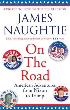 On the Road: Adventures from Nixon to Trump