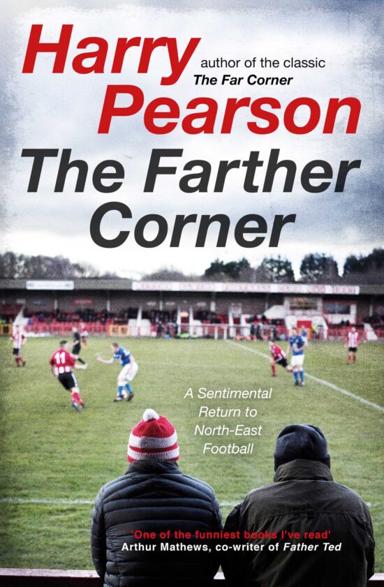 The Farther Corner: A Sentimental Return to North-East Football