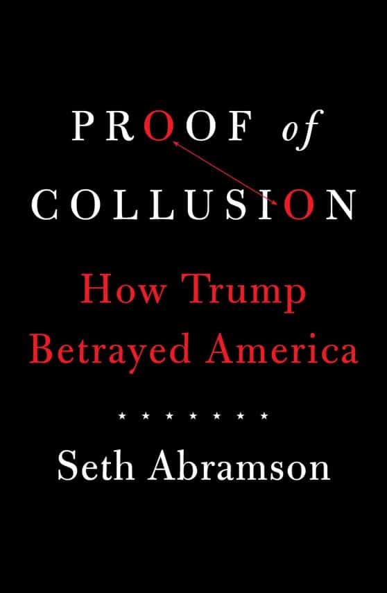 Proof of Collusion: How Trump Betrayed America
