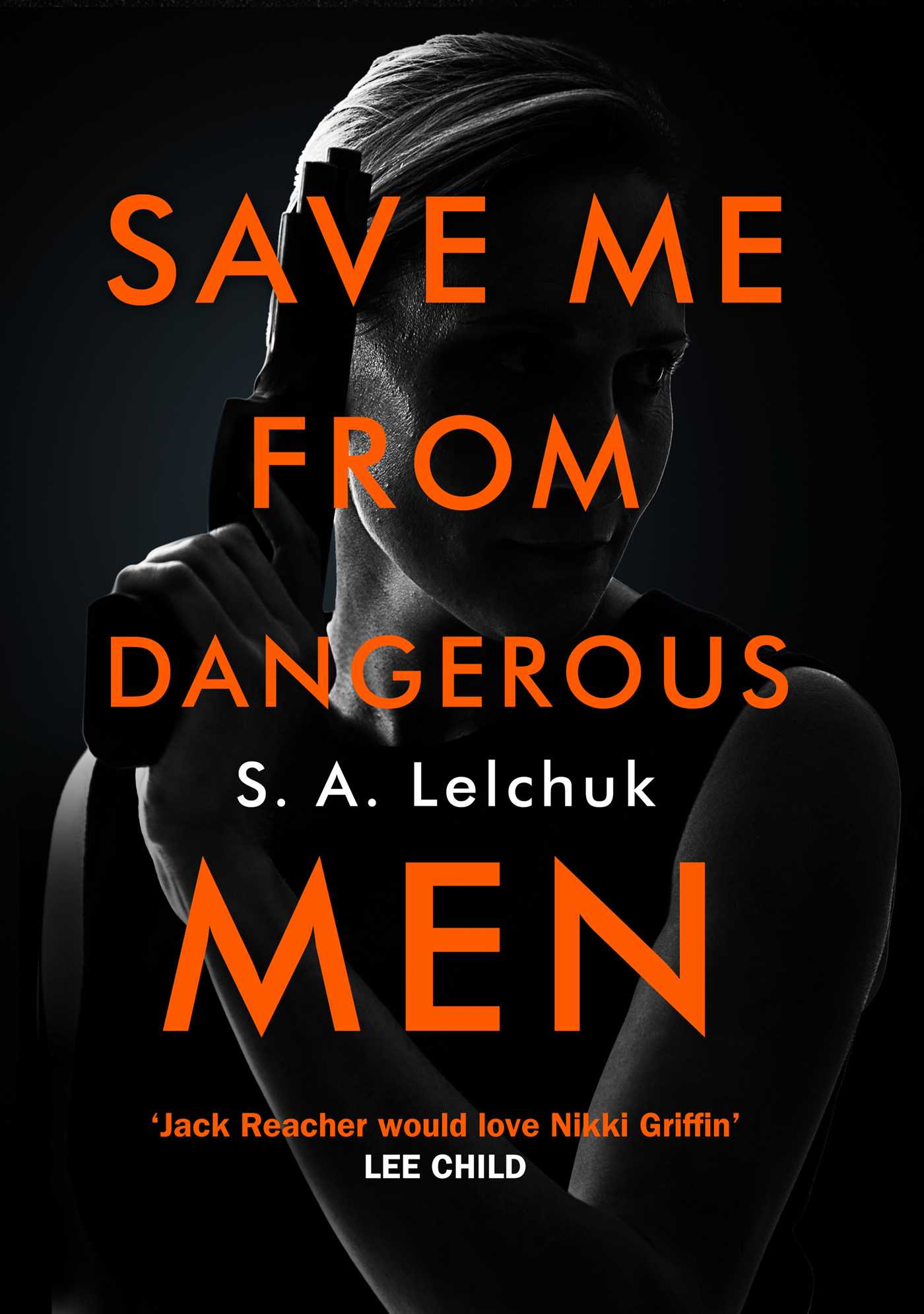 Save Me from Dangerous Men: The new Lisbeth Salander who Jack Reacher would love! A must-read for 2019 1 Save Me from Dangerous Men: The new Lisbeth Salander who Jack Reacher would love! A must-read for 2019