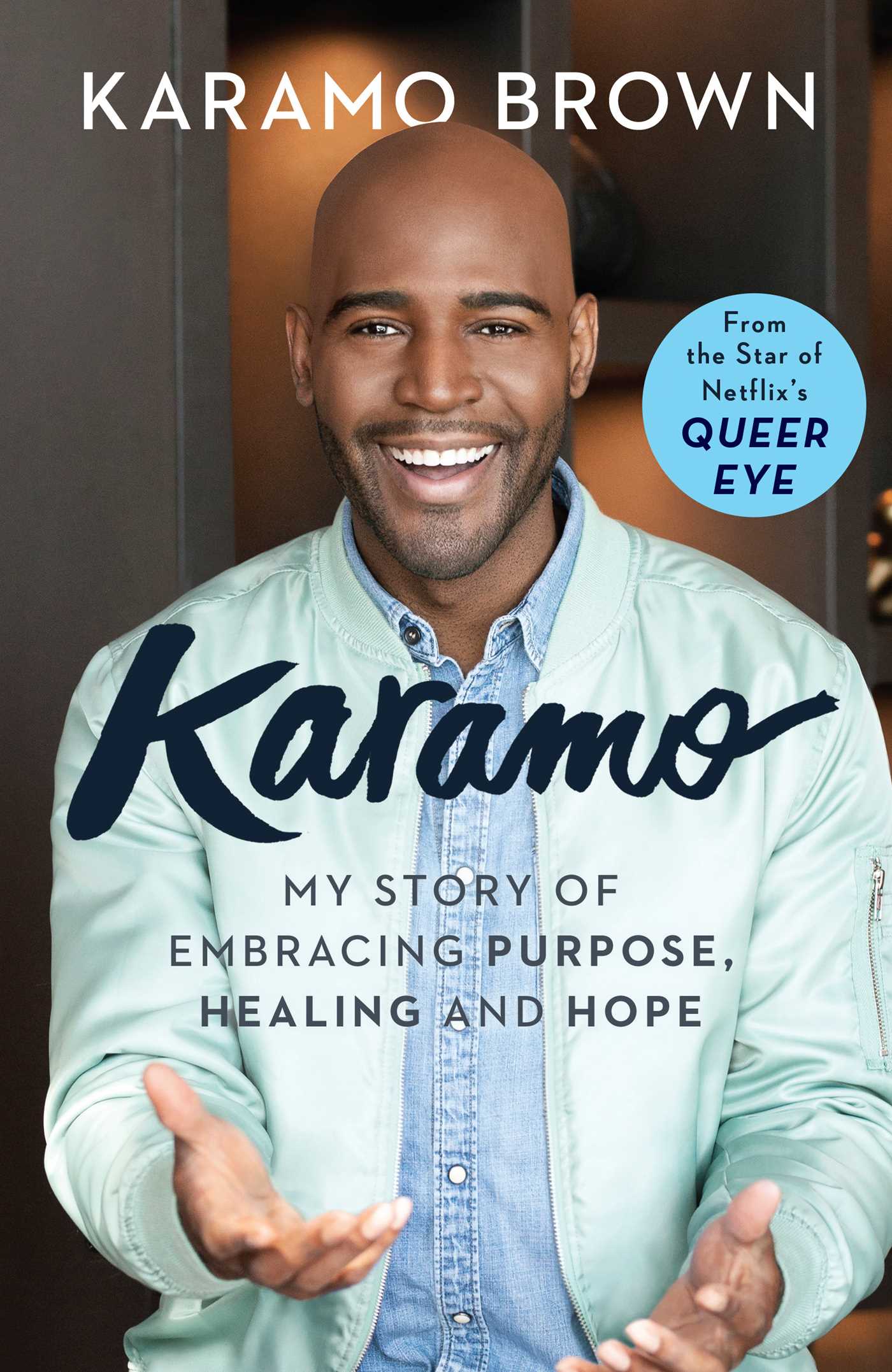 Karamo: My Story of Embracing Purpose, Healing and Hope 1 Karamo: My Story of Embracing Purpose, Healing and Hope