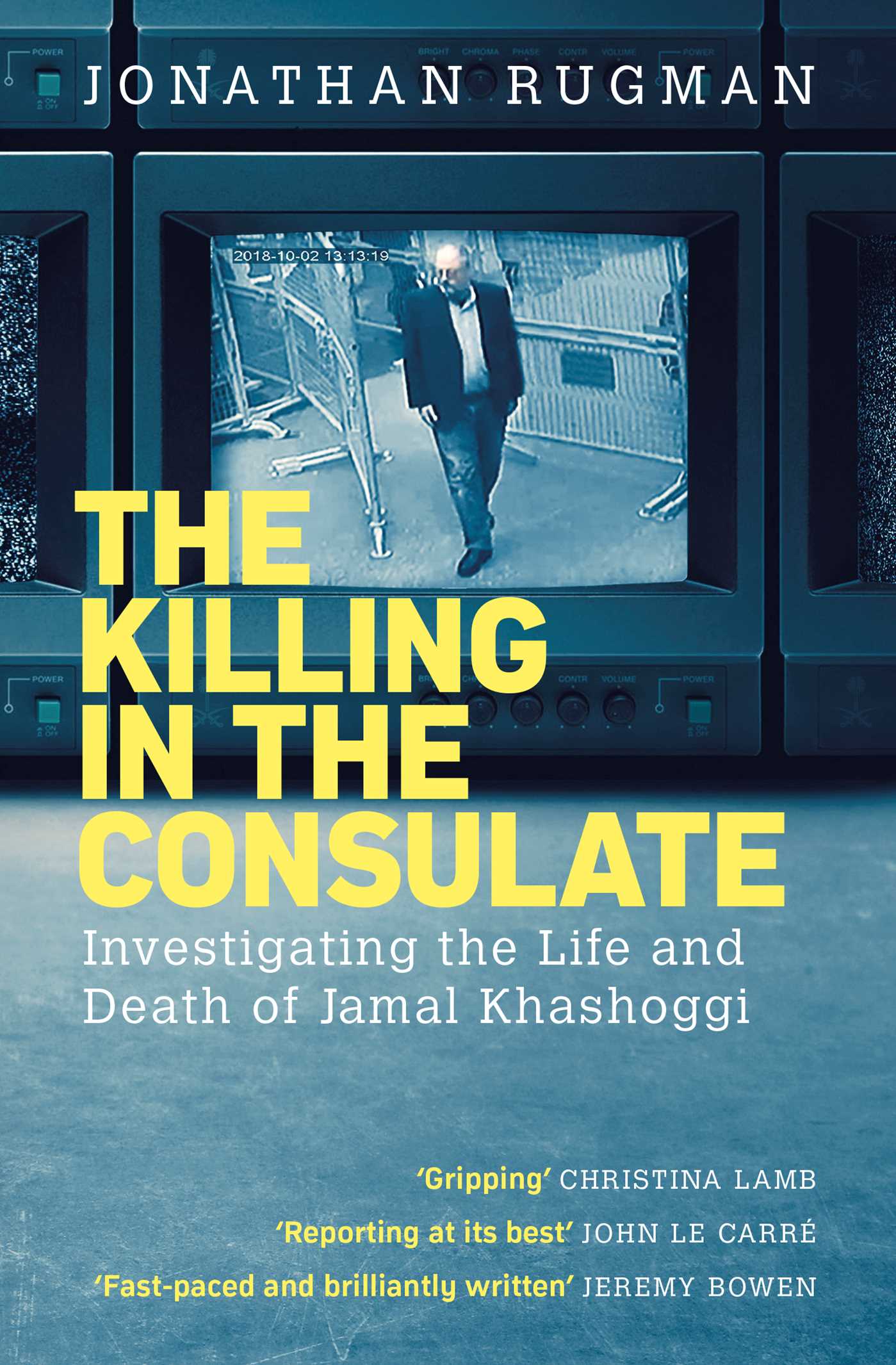 The Killing in the Consulate: Investigating the Life and Death of Jamal Khashoggi 1 The Killing in the Consulate: Investigating the Life and Death of Jamal Khashoggi