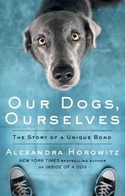 Our Dogs, Ourselves