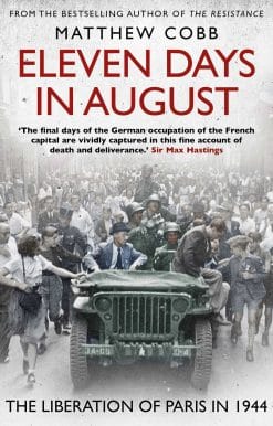 Eleven Days in August: The Liberation of Paris in 1944