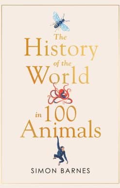 History of the World in 100 Animals