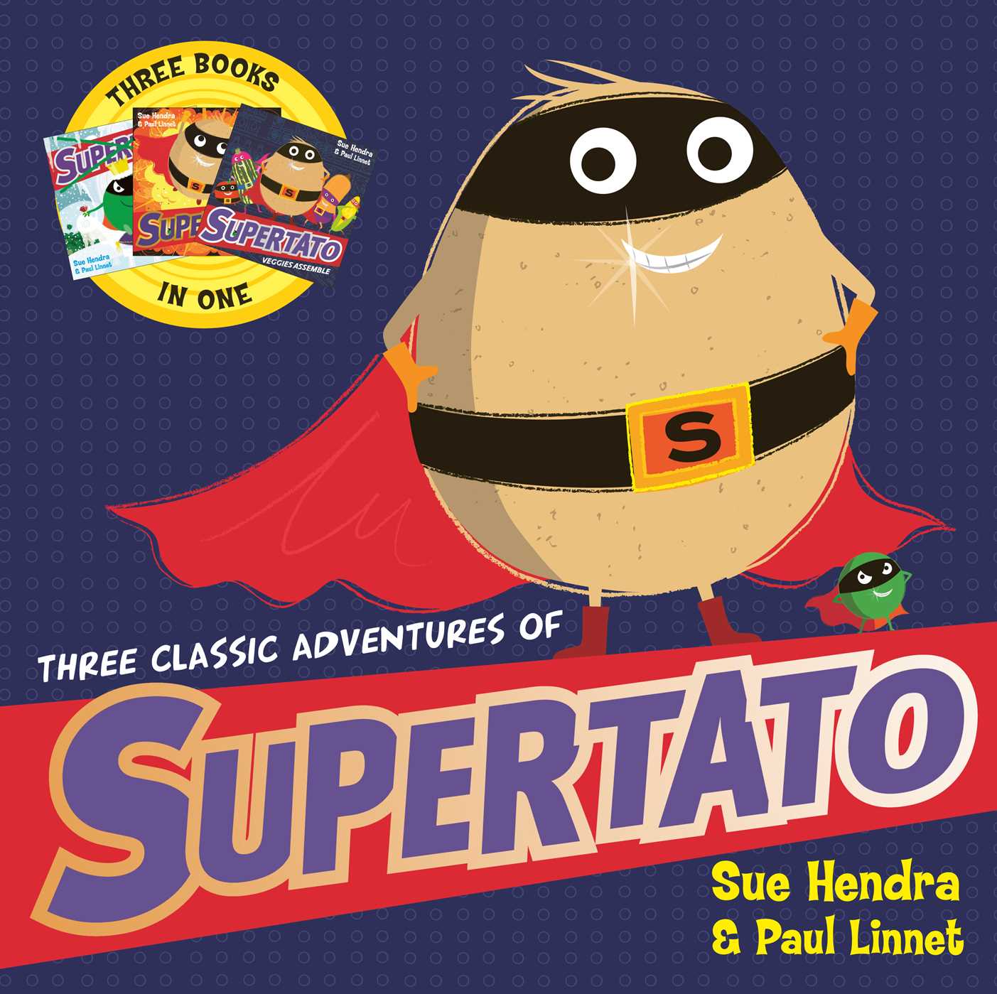 Three Classic Adventures of Supertato: Featuring: Veggies Assemble; Run, Veggies, Run!; Evil Pea Rules 1 Three Classic Adventures of Supertato: Featuring: Veggies Assemble; Run, Veggies, Run!; Evil Pea Rules