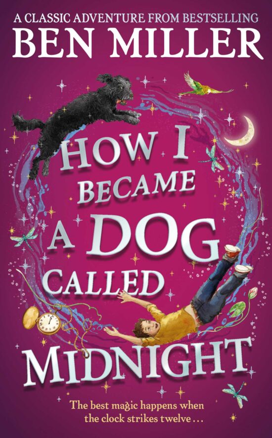 How I Became a Dog Called Midnight: A magical adventure from the bestselling author of The Day I Fell Into a Fairytale