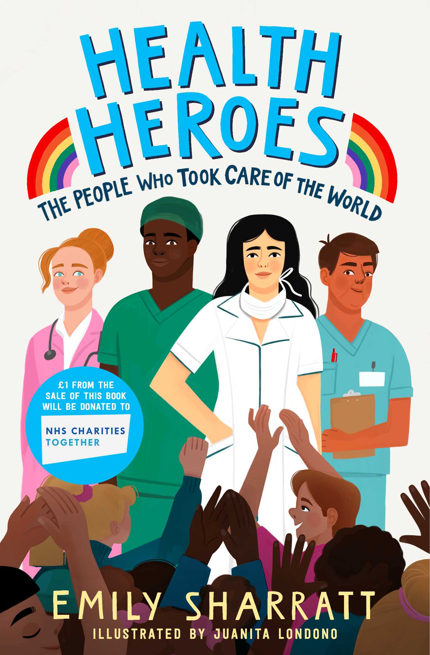 Health Heroes: The People Who Took Care of the World 1 Health Heroes: The People Who Took Care of the World