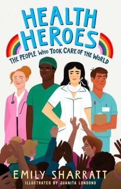 Health Heroes: The People Who Took Care of the World