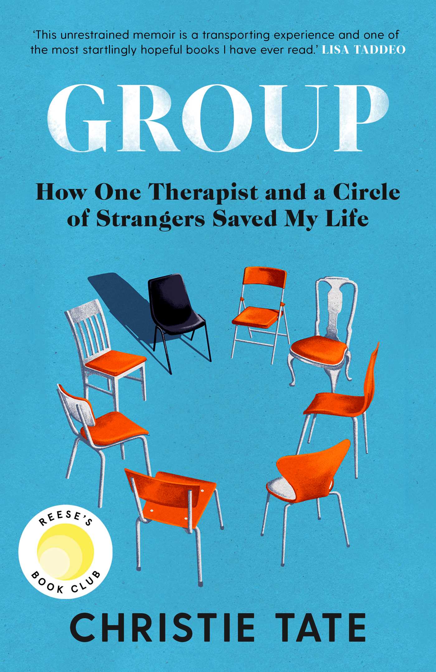 Group: How One Therapist and a Circle of Strangers Saved My Life 1 Group: How One Therapist and a Circle of Strangers Saved My Life