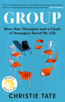 Group: How One Therapist and a Circle of Strangers Saved My Life