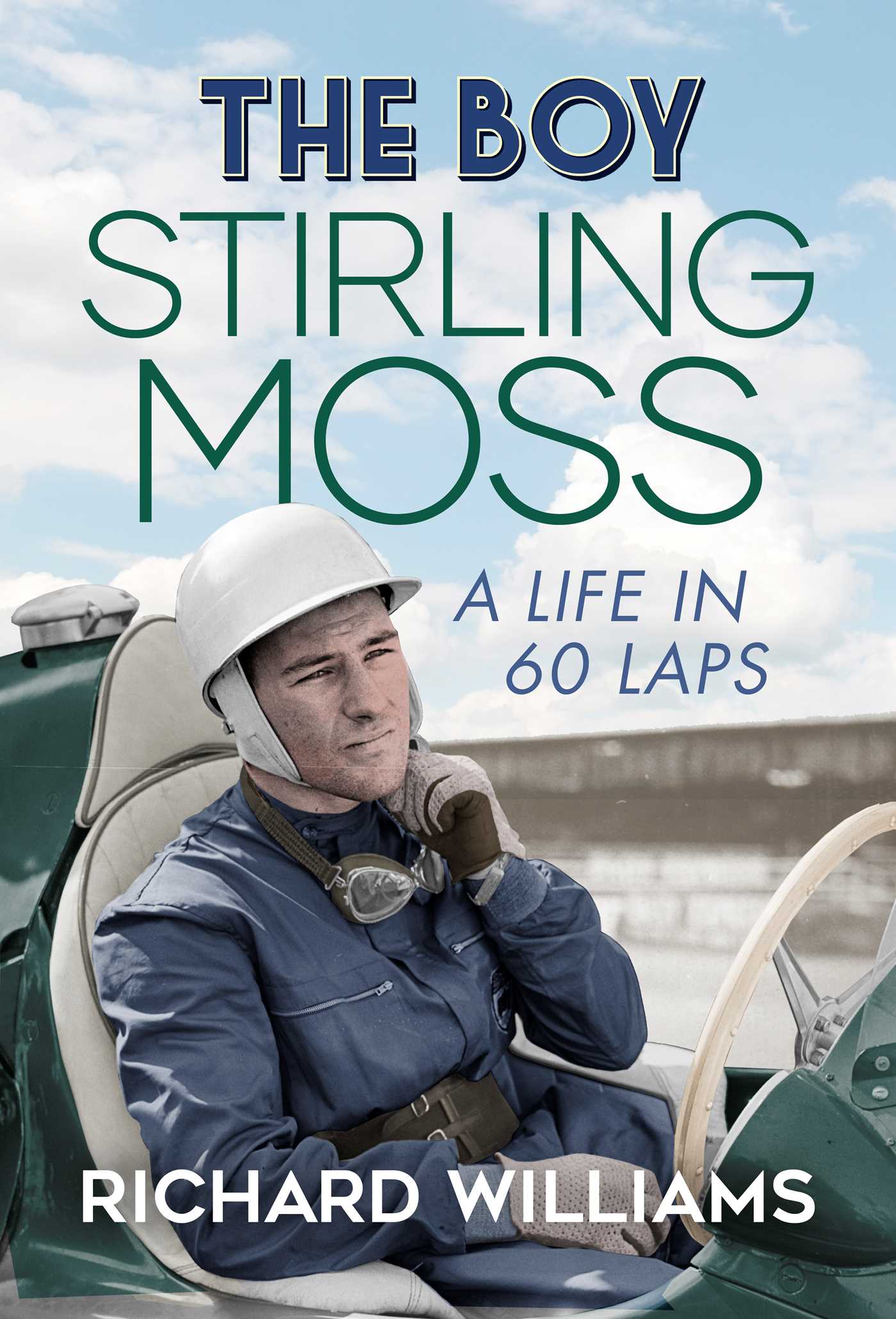 The Boy: Stirling Moss: A Life in 60 Laps 1 The Boy: Stirling Moss: A Life in 60 Laps