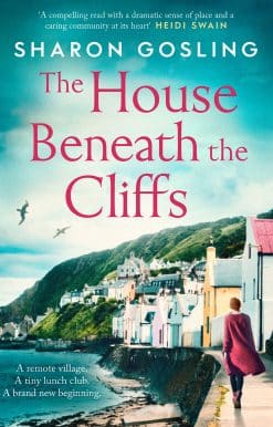 The House Beneath the Cliffs: the most uplifting novel about second chances you'll read this year