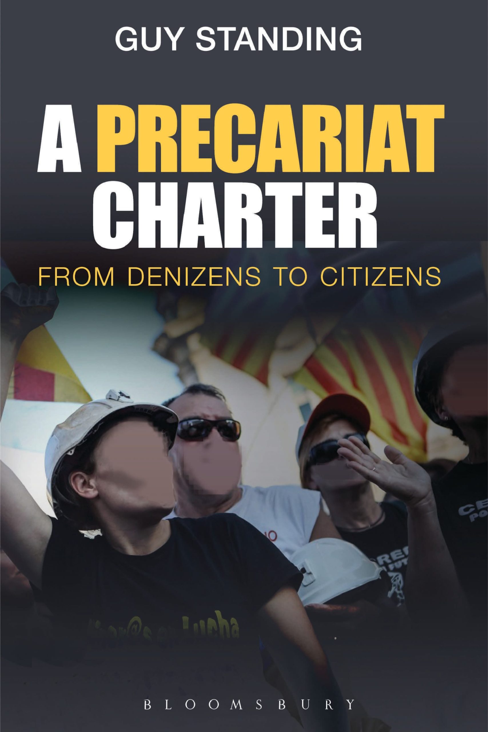 A Precariat Charter: From Denizens to Citizens 1 A Precariat Charter: From Denizens to Citizens