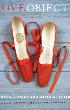 Love Objects: Emotion, Design and Material Culture