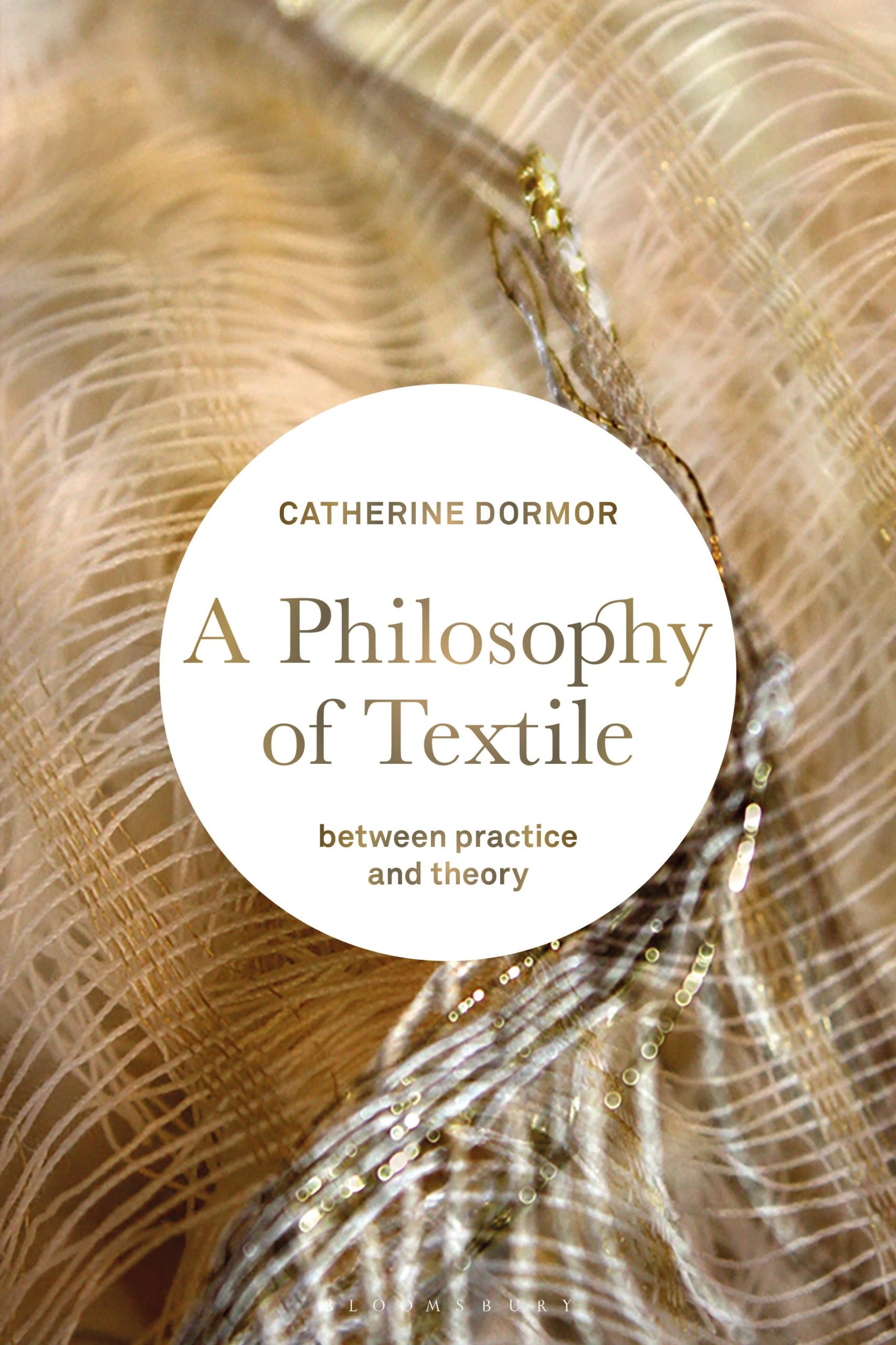 A Philosophy of Textile: Between Practice and Theory 1 A Philosophy of Textile: Between Practice and Theory