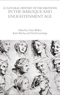 A Cultural History of the Emotions in the Baroque and Enlightenment Age