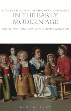 A Cultural History of Childhood and Family in the Early Modern Age