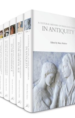 A Cultural History of Dress and Fashion: Volumes 1-6