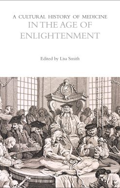 A Cultural History of Medicine in the Age of Enlightenment