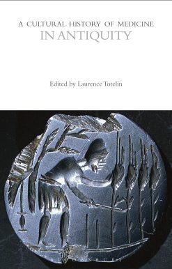A Cultural History of Medicine in Antiquity