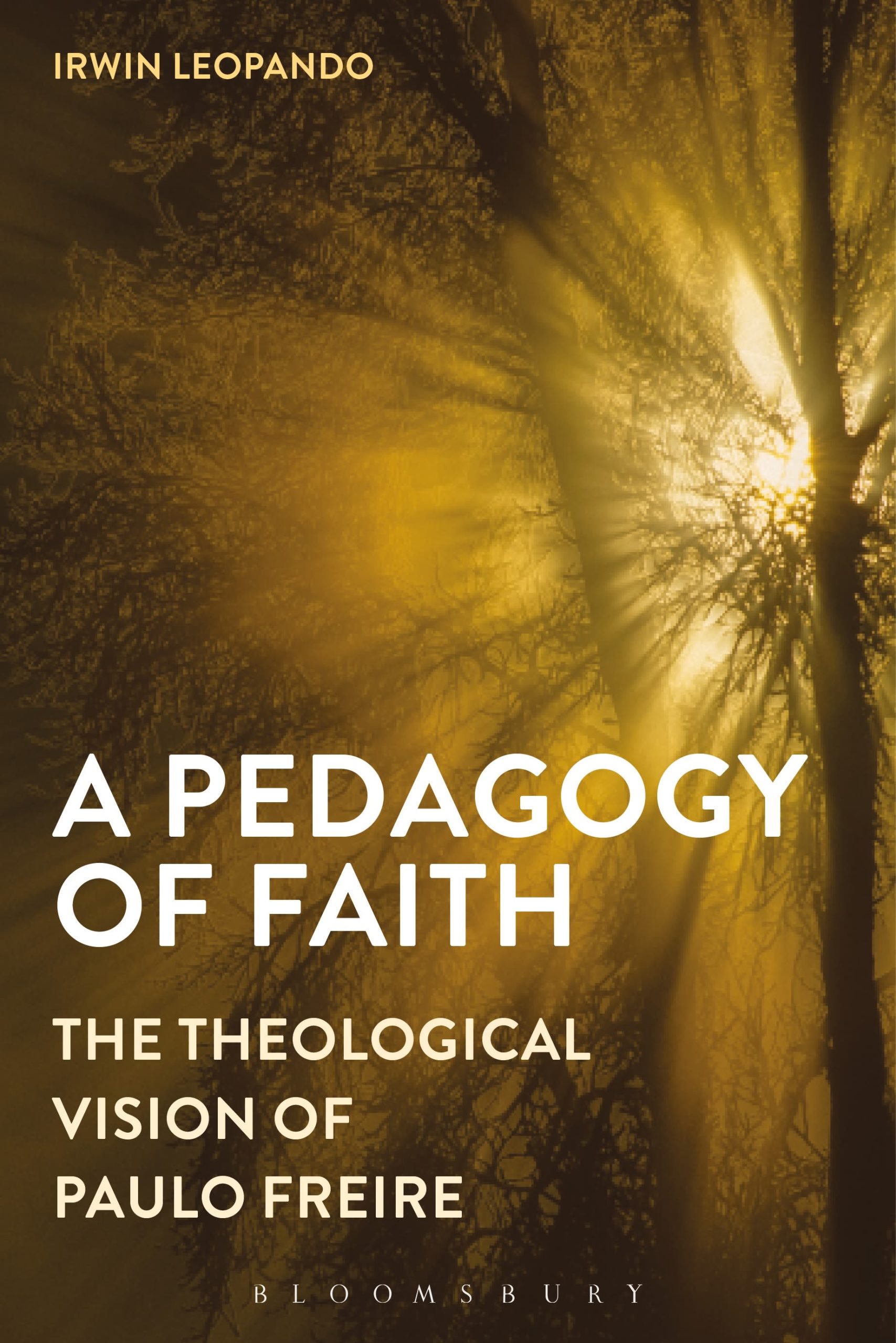 A Pedagogy of Faith: The Theological Vision of Paulo Freire 1 A Pedagogy of Faith: The Theological Vision of Paulo Freire