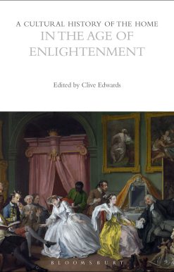 A Cultural History of the Home in the Age of Enlightenment