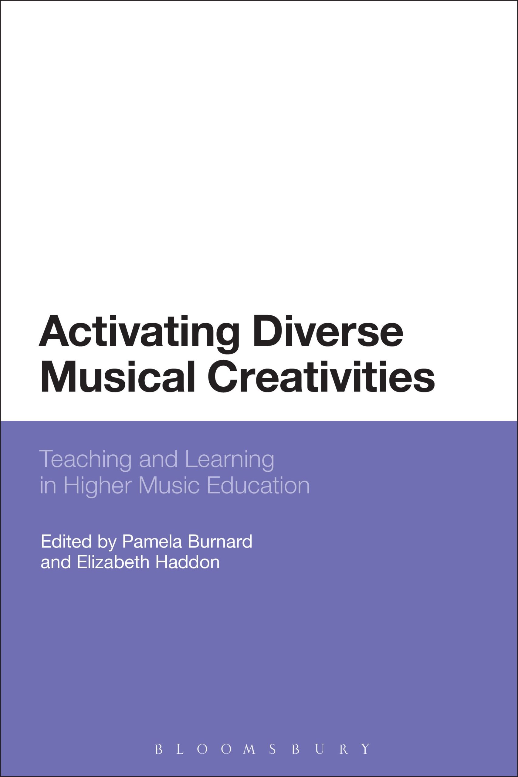 Activating Diverse Musical Creativities: Teaching and Learning in Higher Music Education 1 Activating Diverse Musical Creativities: Teaching and Learning in Higher Music Education