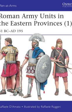 Roman Army Units in the Eastern Provinces (1): 31 BCâ€“AD 195