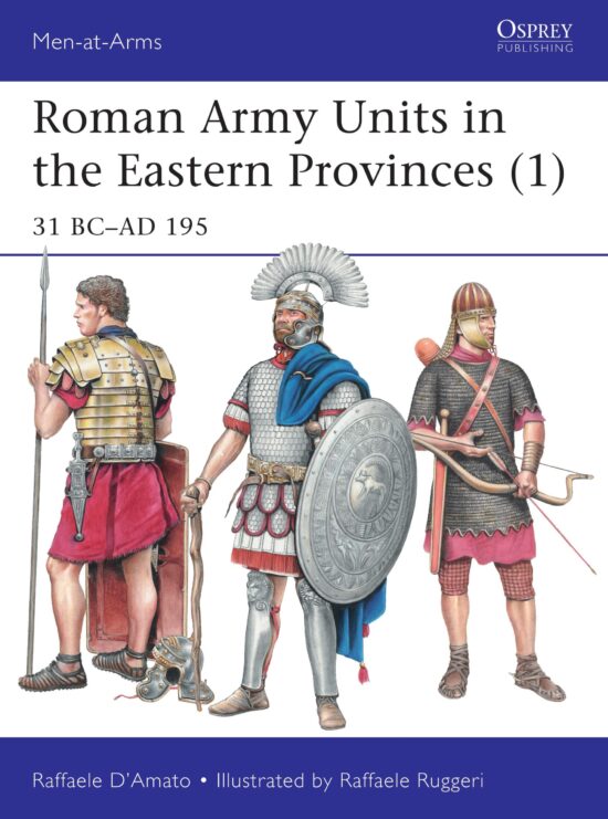 Roman Army Units in the Eastern Provinces (1): 31 BCâ€“AD 195