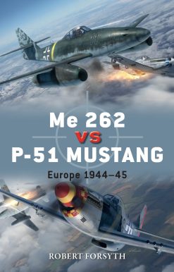 Me 262 vs P-51 Mustang: Europe 1944â€“45