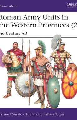 Roman Army Units in the Western Provinces (2): 3rd Century AD