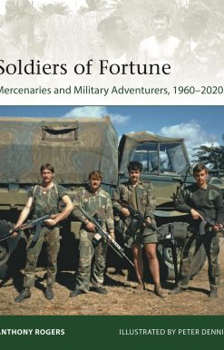 Soldiers of Fortune: Mercenaries and Military Adventurers, 1960â€“2020