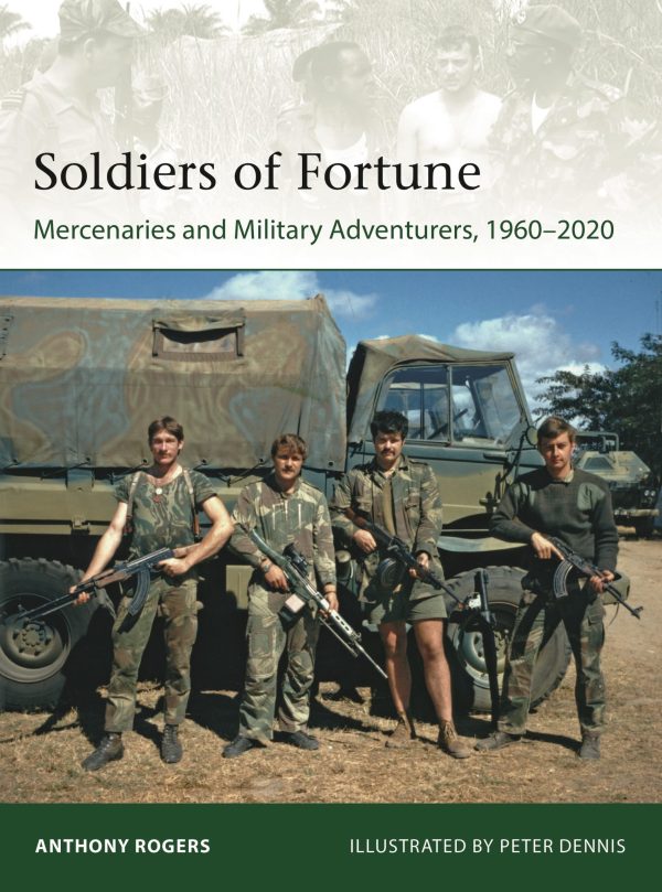 Soldiers of Fortune: Mercenaries and Military Adventurers, 1960â€“2020