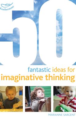 50 Fantastic Ideas for Imaginative Thinking