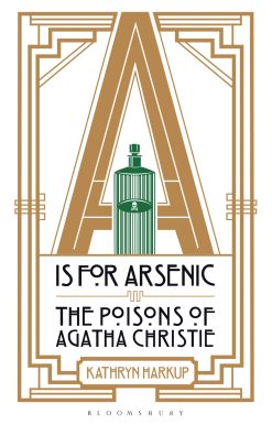 A is for Arsenic: The Poisons of Agatha Christie