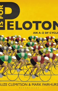P Is For Peloton: The A-Z Of Cycling