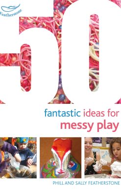 50 Fantastic Ideas for Messy Play