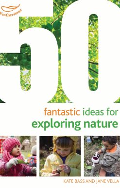 50 Fantastic Ideas for Exploring Nature