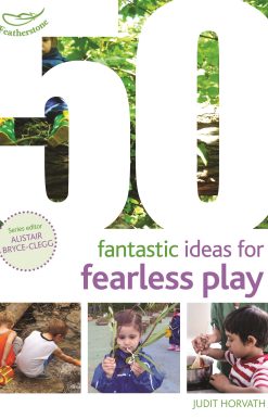 50 Fantastic Ideas for Fearless Play