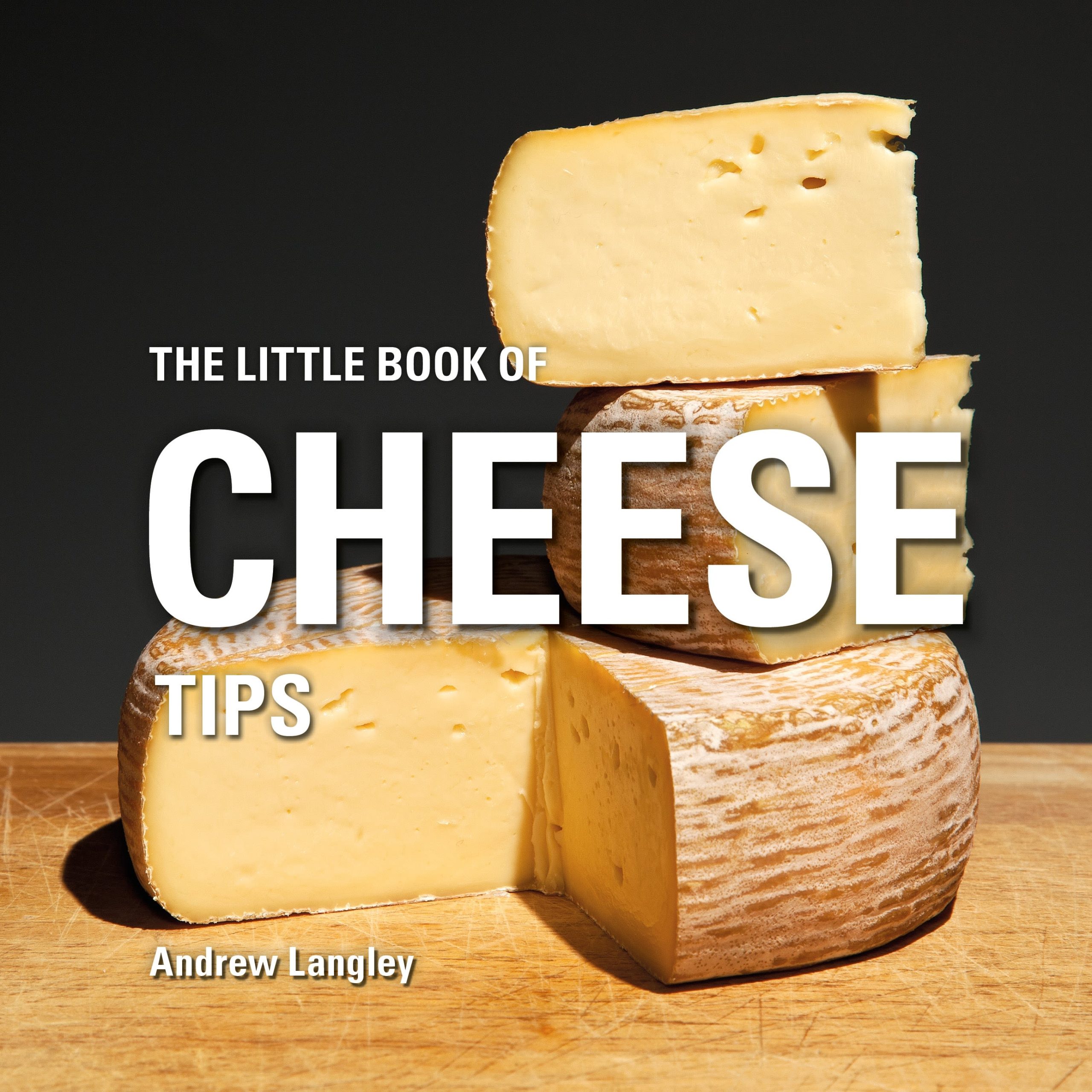 The Little Book of Cheese Tips 1 The Little Book of Cheese Tips