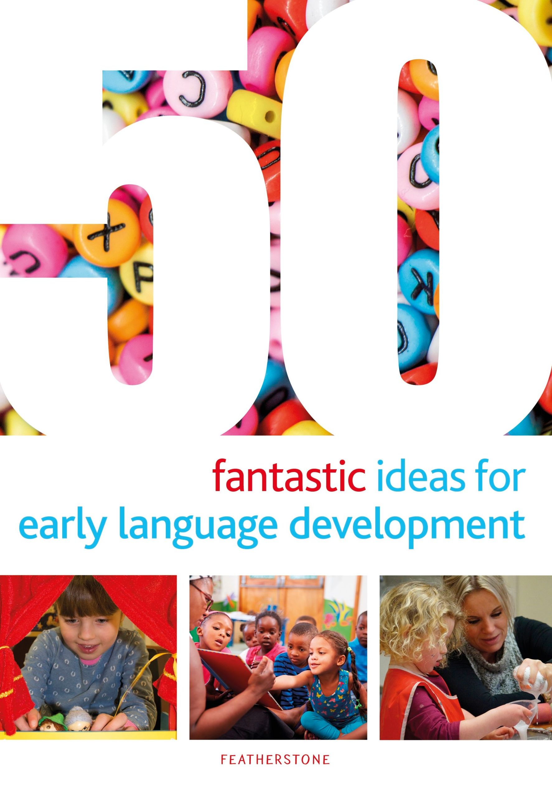 50 Fantastic Ideas for Early Language Development 1 50 Fantastic Ideas for Early Language Development