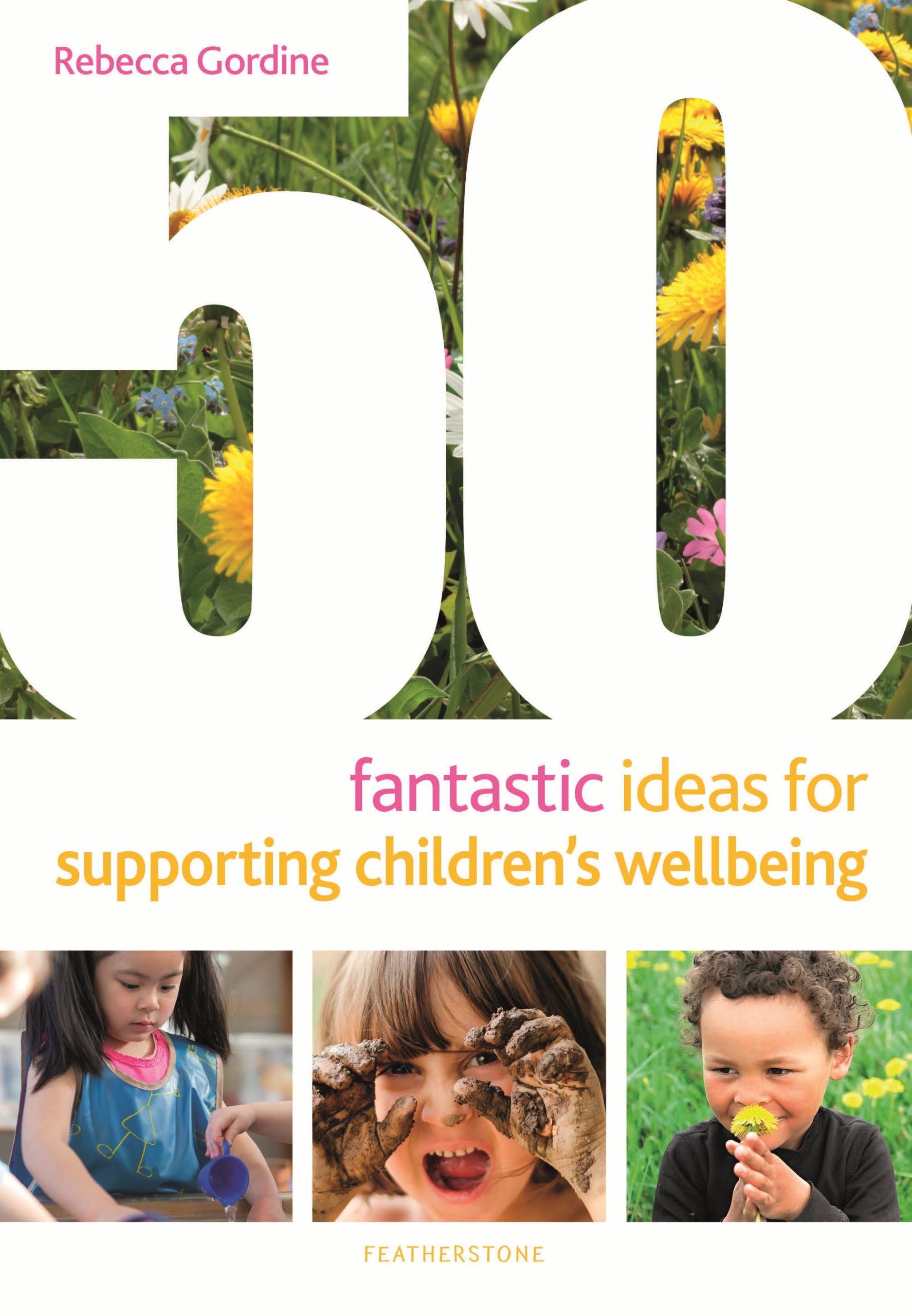 50 Fantastic Ideas for Supporting Children's Wellbeing 1 50 Fantastic Ideas for Supporting Children's Wellbeing