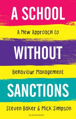 A School Without Sanctions: A new approach to behaviour management