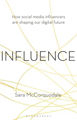 Influence: How social media influencers are shaping our digital future